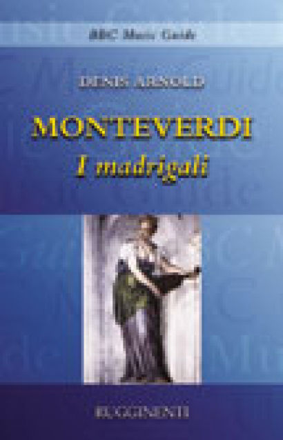 MONTEVERDI - I madrigali