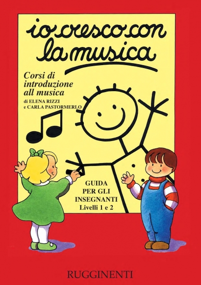 Copertina di "Io Cresco con la Musica - Guida per gli Insegnanti - Livelli 1 - 2"