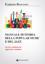 MANUALE DI STORIA DELLA POPULAR MUSIC E DEL JAZZ - NUOVA EDIZIONE AGGIORNATA ED AMPLIATA