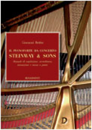 Il Pianoforte da Concerto Steinway &amp; Sons - Manuale di regolazione, accordatura, intonazione e messa punto