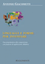 LINGUAGGI E FORME PER INVENTARE - Una propedeutica alla composizione con proposte di applicazione didattica