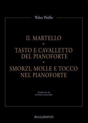 Copertina di "Il Martello/Tasto e Cavalletto del Pianoforte/Smorzi, Molle e Tocco"