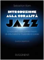 INTRODUZIONE ALLA CORALITÀ - La vocalità jazz come mezzo d'educazione musicale e corale