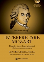 Interpretare Mozart - Eseguire i suoi brani pianistici ed altre sue composizioni( con CD)