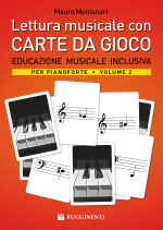 LA LETTURA MUSICALE CON CARTE DA GIOCO - Vol. 2 - EDUCAZIONE MUSICALE INCLUSIVA PER PIANOFORTE