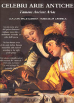 CELEBRI ARIE ANTICHE - Le più note arie del primo barocco italiano trascritte e realizzate secondo lo stile dell'epoca