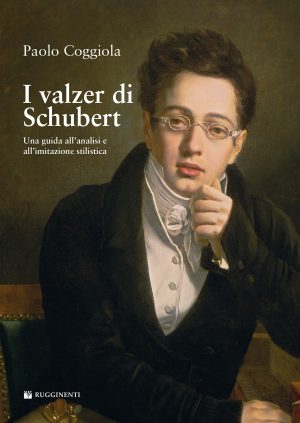 I VALZER DI SCHUBERT – UNA GUIDA ALL’ANALISI E ALL’IMITAZIONE STILISTICA