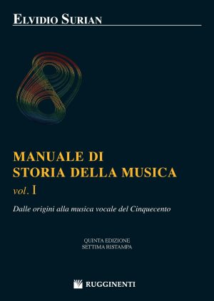 Storia della Musica – Vol. I – Dalle Origini alla Musica Vocale del Cinquecento