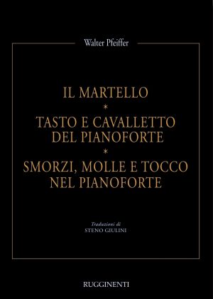 Il Martello/Tasto e Cavalletto del Pianoforte/Smorzi, Molle e Tocco