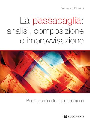 LA PASSACAGLIA: ANALISI, COMPOSIZIONE E IMPROVVISAZIONE – PER CHITARRA E TUTTI GLI STRUMENTI