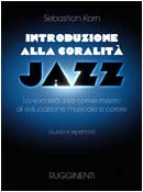 INTRODUZIONE ALLA CORALITÀ – La vocalità jazz come mezzo d’educazione musicale e corale