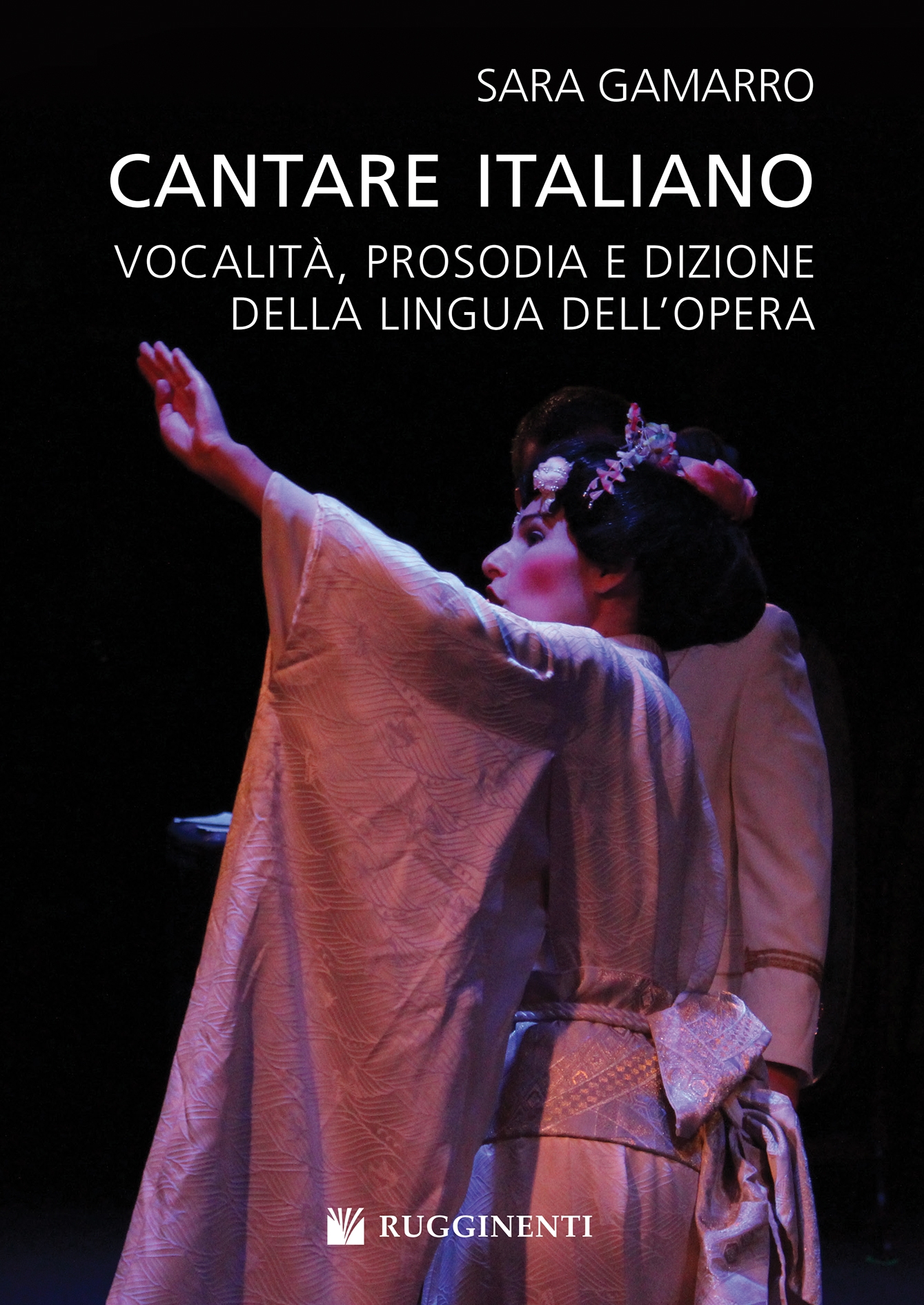 Cantare Italiano – Vocalità, prosodia e dizione della lingua dell’Opera