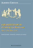 I Quartetti Op. 18 di Ludwig Van Beethoven – Analisi formale, Strutturale, Armonica ed Estetica – Vol. 2