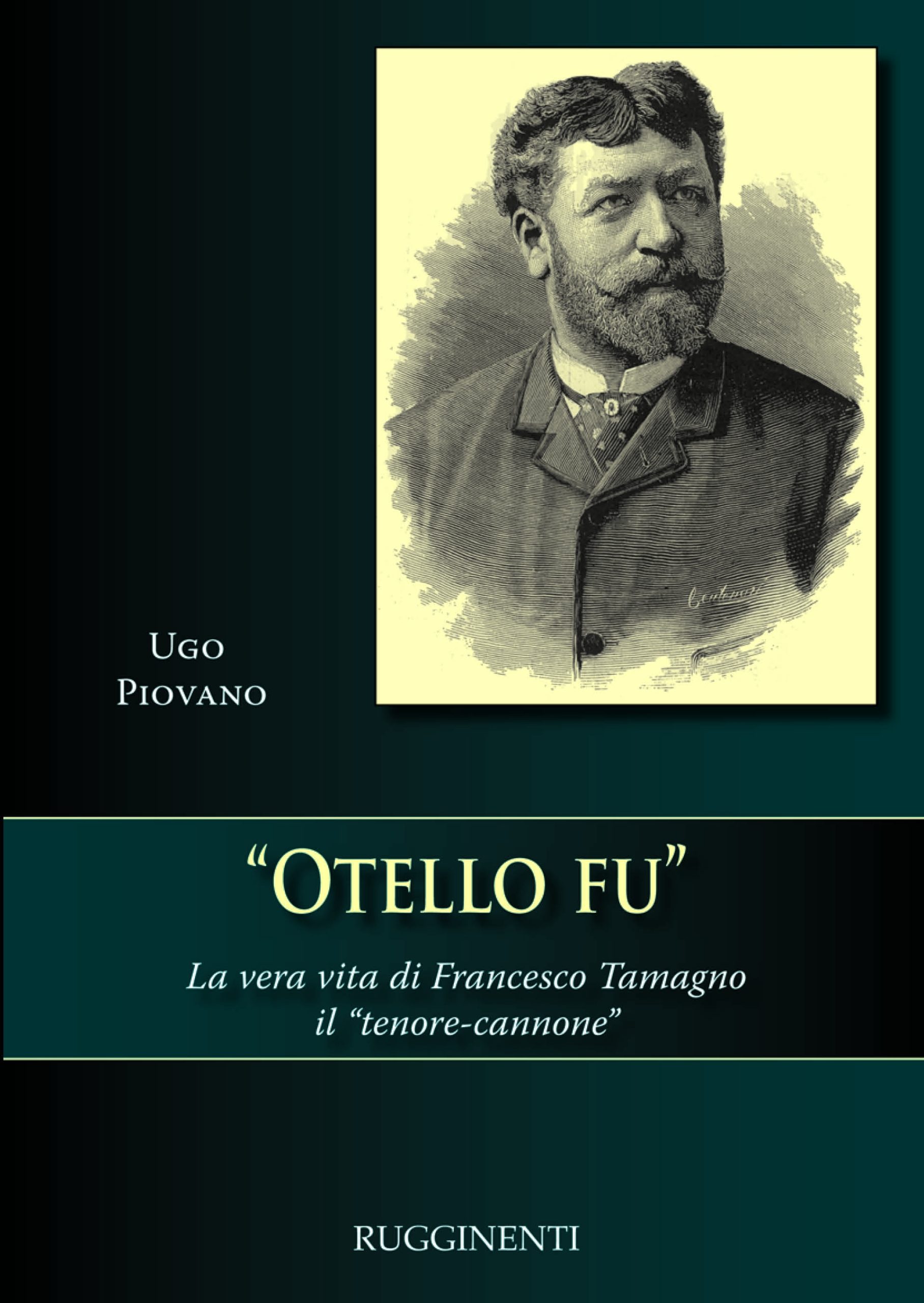 “Otello Fu” – La vera vita di Francesco Tamagno il “tenore-cannone”