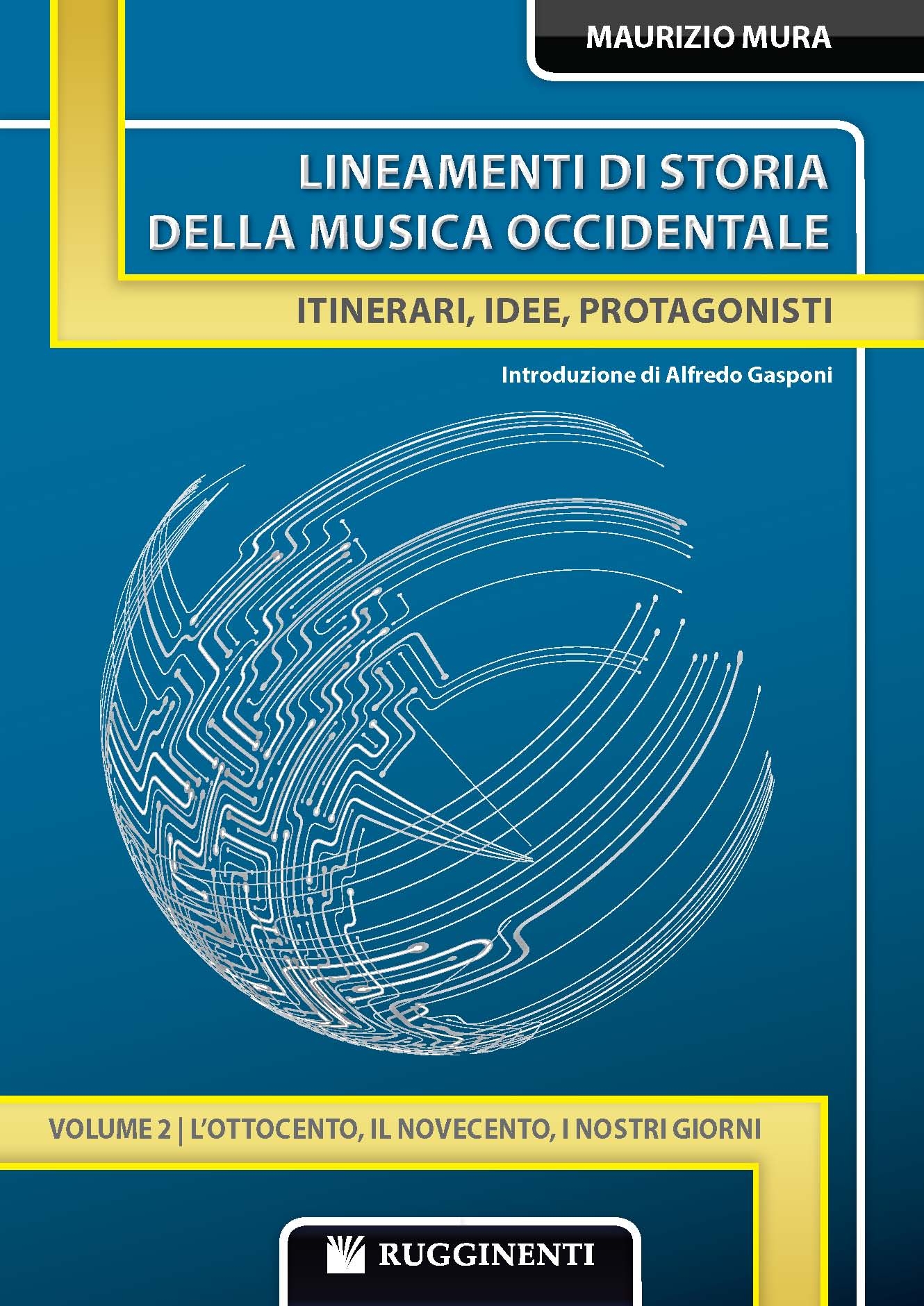 Lineamenti di Storia della Musica Occidentale – Vol. II – L’Ottocento, il Novecento e i Nostri Giorni