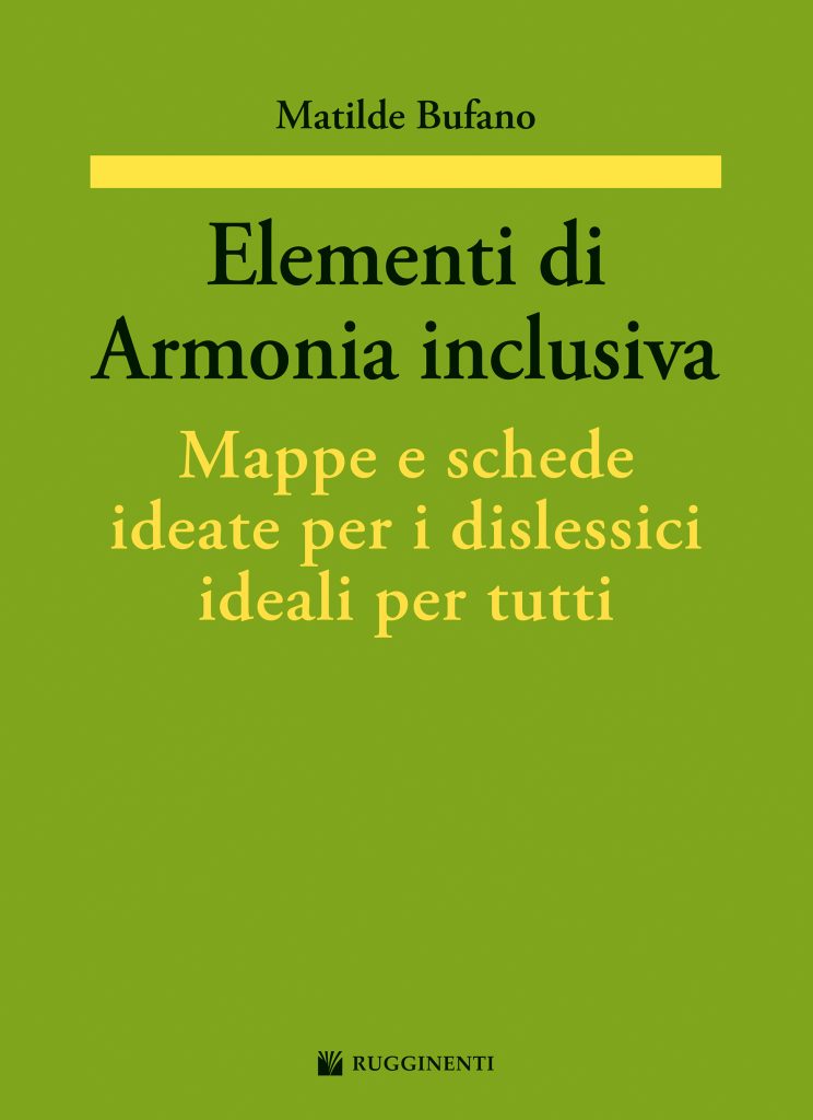 ELEMENTI DI ARMONIA INCLUSIVA. MAPPE E SCHEDE IDEATE PER I DISLESSICI IDEALI PER TUTTI